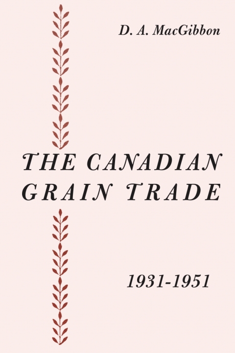 Cover image for book The Canadian Grain Trade 1931-1951