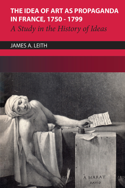 Cover image for book The Idea of Art as Propaganda in France, 1750-1799
