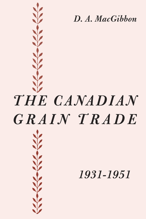 Cover image for book The Canadian Grain Trade 1931-1951
