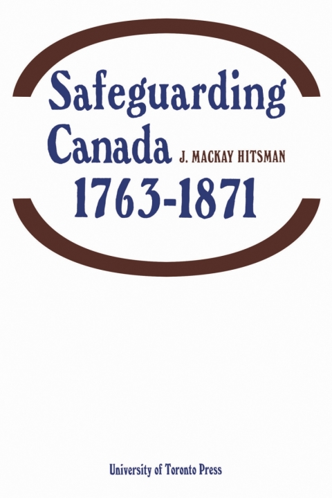 Cover image for book Safeguarding Canada 1763-1871