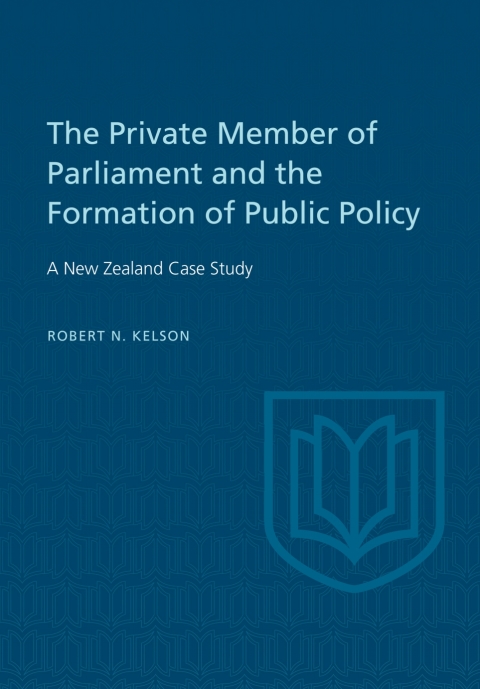 Cover image for book The Private Member of Parliament and the Formation of Public Policy