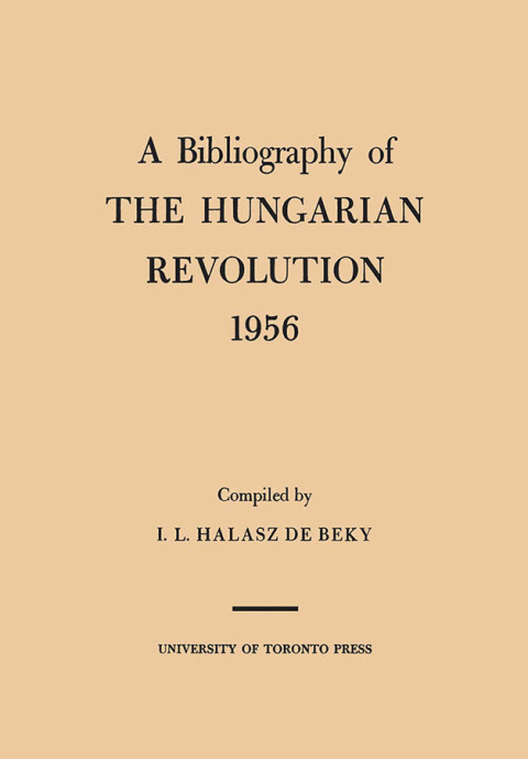 Cover image for book A Bibliography of the Hungarian Revolution, 1956