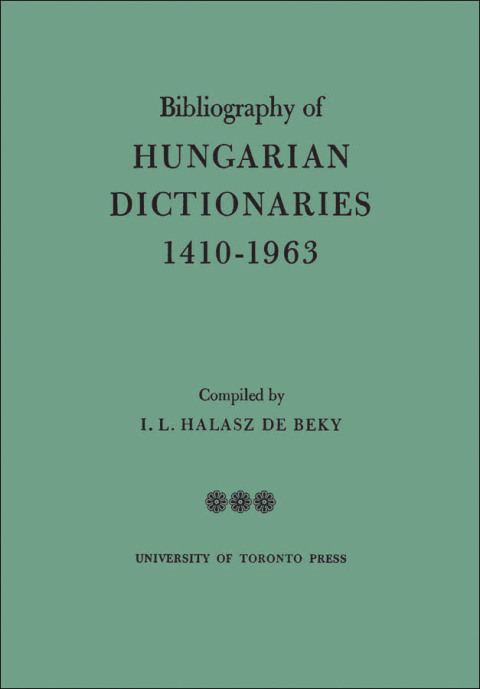 Cover image for book Bibliography of Hungarian Dictionaries, 1410-1963