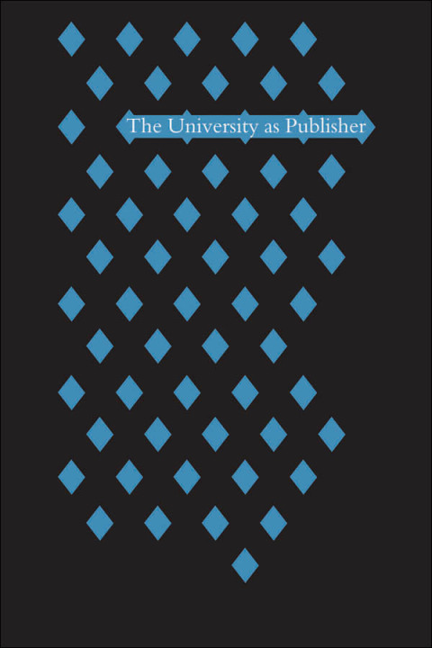 Cover image for book The University as Publisher