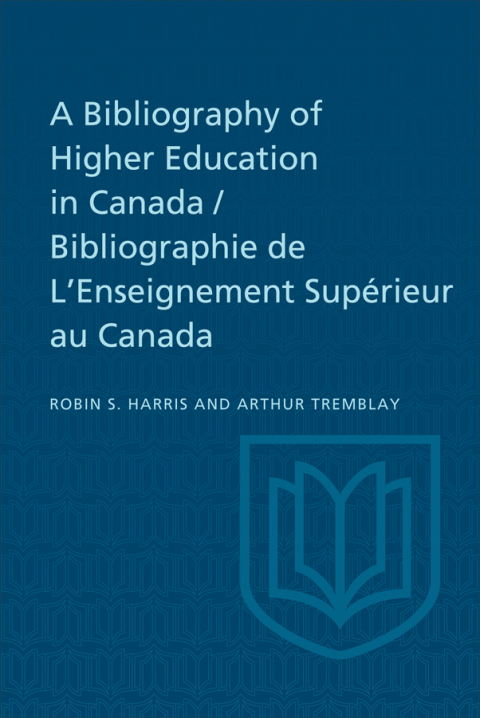 Cover image for book A Bibliography of Higher Education in Canada / Bibliographie de L'Enseignement Supérieur au Canada