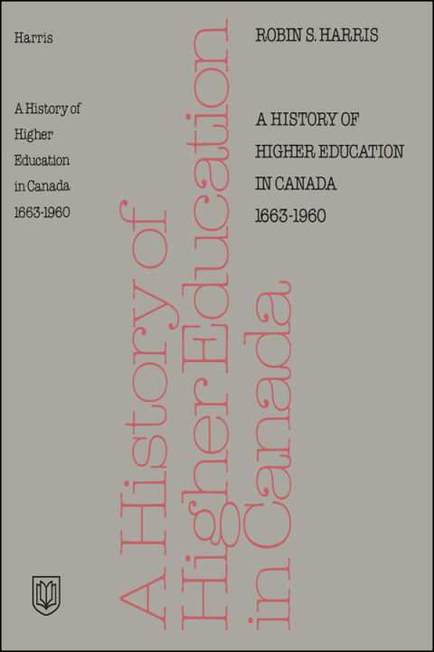 Cover image for book A History of Higher Education in Canada 1663-1960