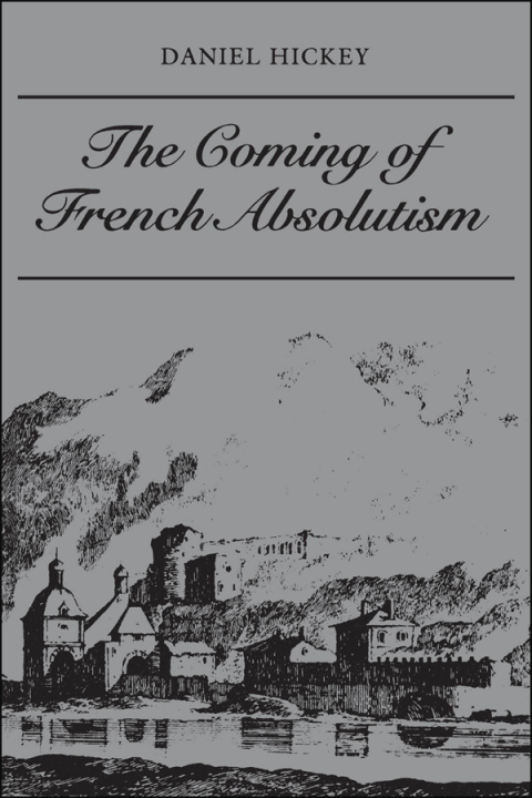 Cover image for book The Coming of French Absolutism