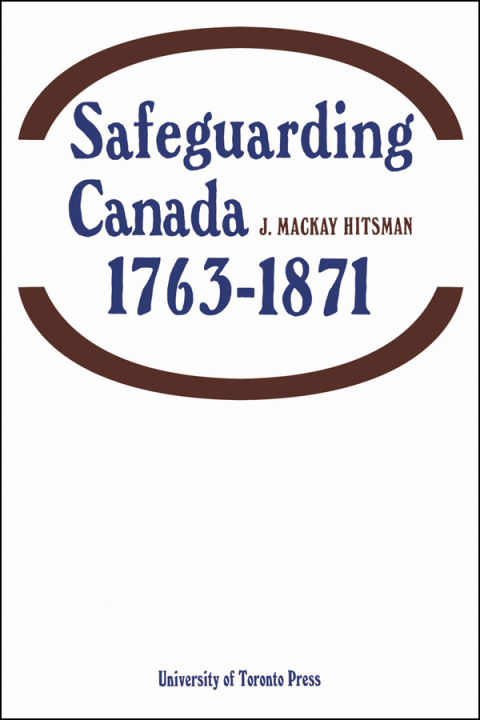 Cover image for book Safeguarding Canada 1763-1871