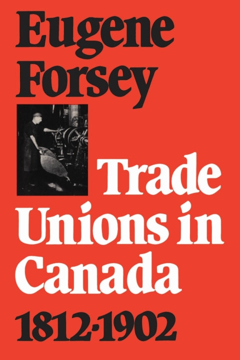 Cover image for book Trade Unions in Canada 1812-1902
