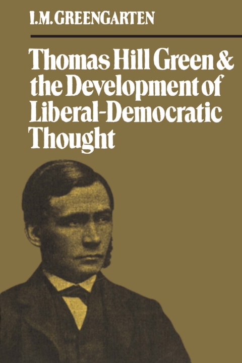 Cover image for book Thomas Hill Green and the Development of Liberal-Democratic Thought