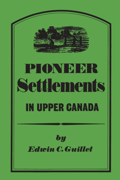 Cover image for book Pioneer Settlements in Upper Canada