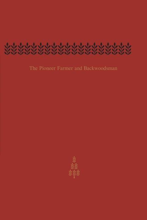 Cover image for book The Pioneer Farmer and Backwoodsman