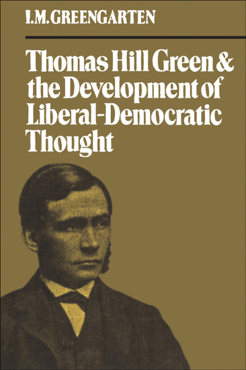 Cover image for book Thomas Hill Green and the Development of Liberal-Democratic Thought