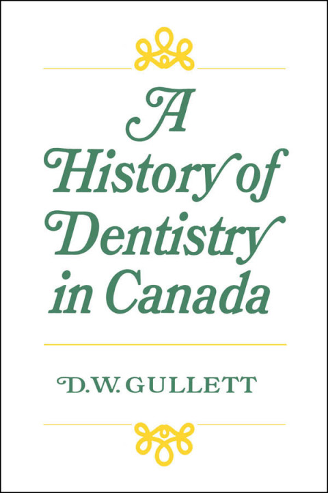 Cover image for book A History of Dentistry in Canada