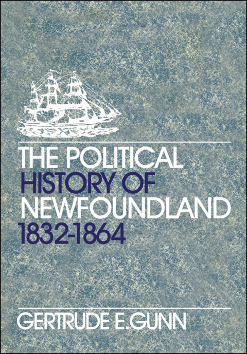 Cover image for book The Political History of Newfoundland, 1832-1864