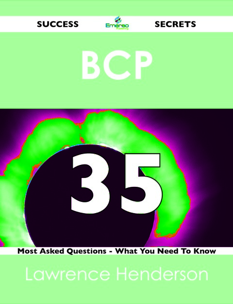 Cover image for book BCP 35 Success Secrets - 35 Most Asked Questions On BCP - What You Need To Know