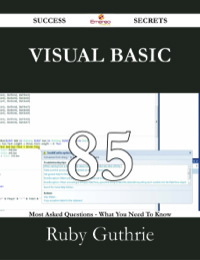 صورة الغلاف: Visual Basic 85 Success Secrets - 85 Most Asked Questions On Visual Basic - What You Need To Know 9781488528804