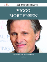 صورة الغلاف: Viggo Mortensen 238 Success Facts - Everything you need to know about Viggo Mortensen 9781488532023
