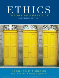 Ethics Theory and Practice (Custom Edition) 11th edition ...