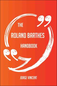 Cover image: The Roland Barthes Handbook - Everything You Need To Know About Roland Barthes 9781489131096