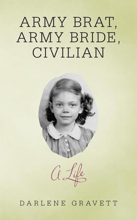 Cover image for book Army Brat, Army Bride, Civilian: a Life