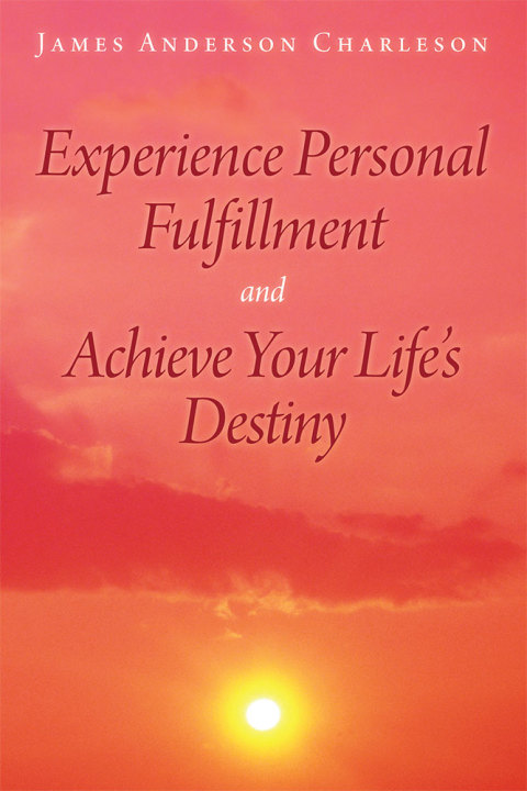 Cover image for book Experience Personal Fulfillment and Achieve Your Life’S Destiny