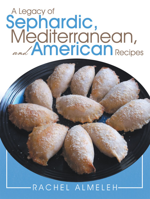 Cover image for book A Legacy of Sephardic, Mediterranean, and American Recipes
