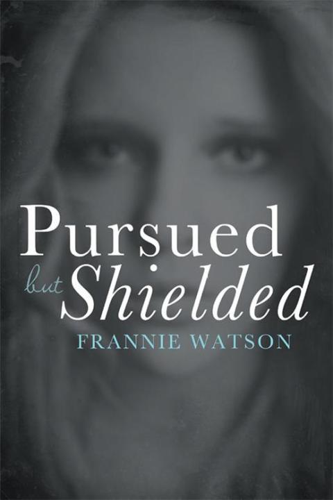Cover image for book Pursued but Shielded