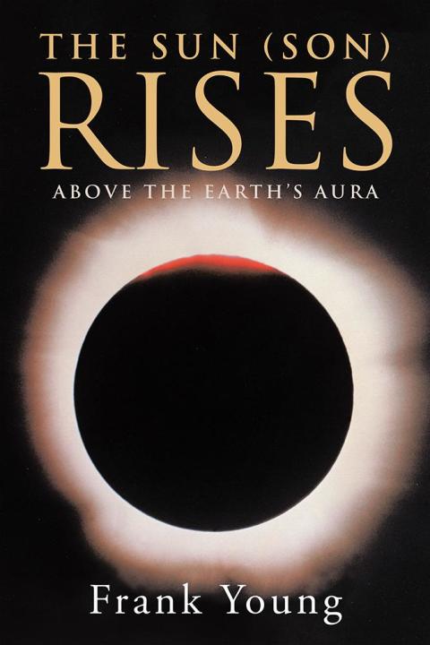 Cover image for book The Sun (Son) Rises Above the Earth’S Aura