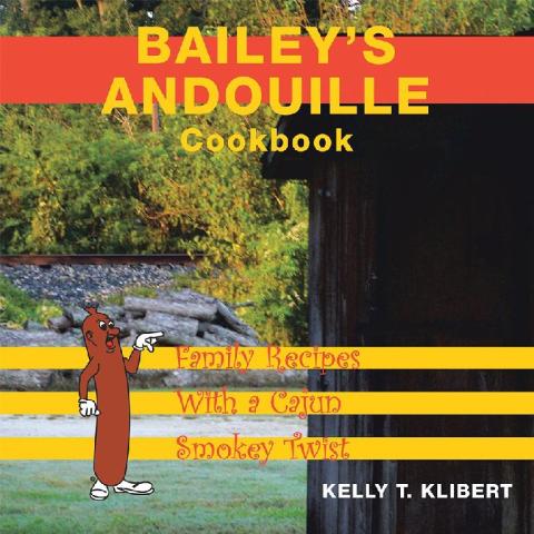 Cover image for book Bailey’S Andouille Cookbook