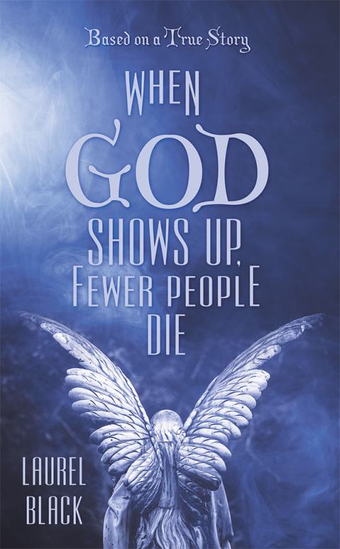 Cover image for book When God Shows Up, Fewer People Die