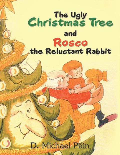 Cover image for book The Ugly Christmas Tree and Rosco the Reluctant Rabbit