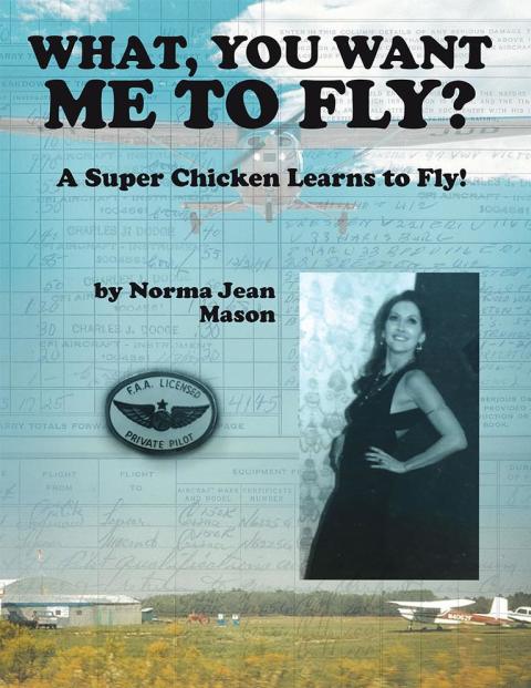 Cover image for book What, You Want Me to Fly?