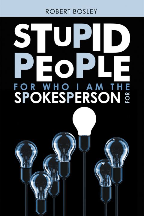 Cover image for book Stupid People for Who I Am the Spokesperson For