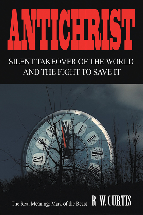 Cover image for book Antichrist Silent Takeover of the World and the Fight to Save It