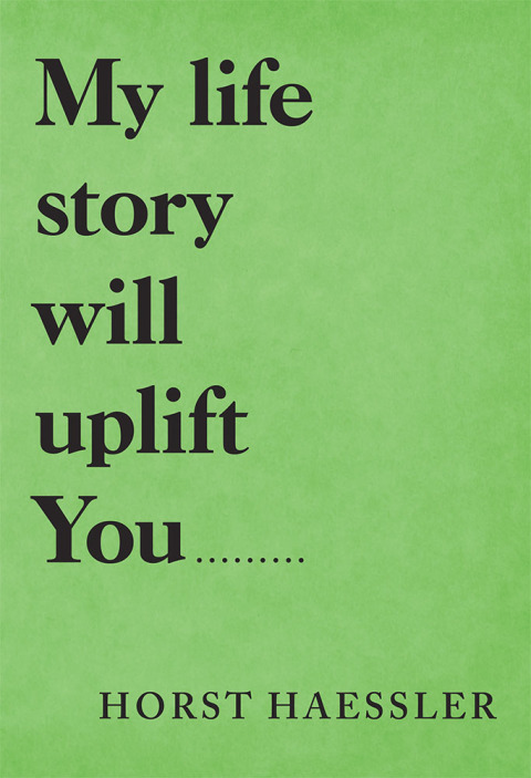 Cover image for book My Life Story Will Uplift You.........
