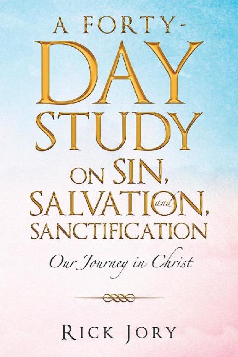 Cover image for book A Forty-Day Study on Sin, Salvation, and Sanctification