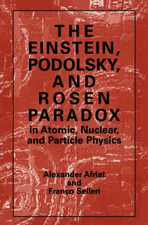 Cover image for book The Einstein, Podolsky, and Rosen Paradox in Atomic, Nuclear, and Particle Physics