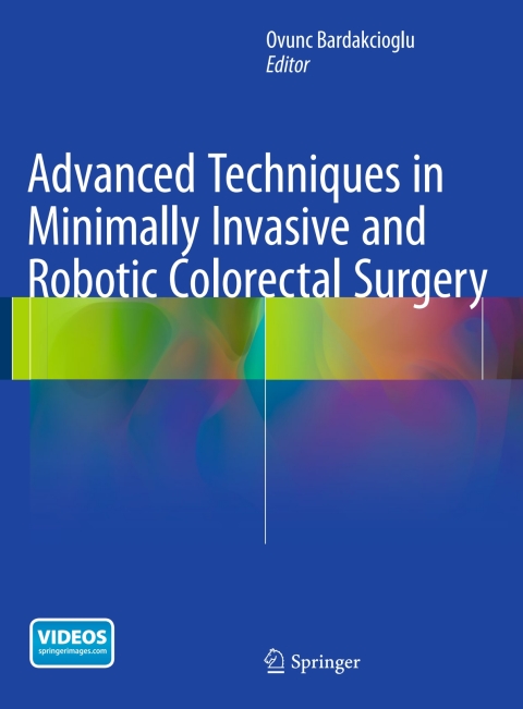 Cover image for book Advanced Techniques in Minimally Invasive and Robotic Colorectal Surgery