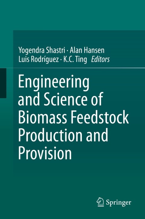 Cover image for book Engineering and Science of Biomass Feedstock Production and Provision