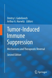 Cover image: Tumor-Induced Immune Suppression 2nd edition 9781489980557