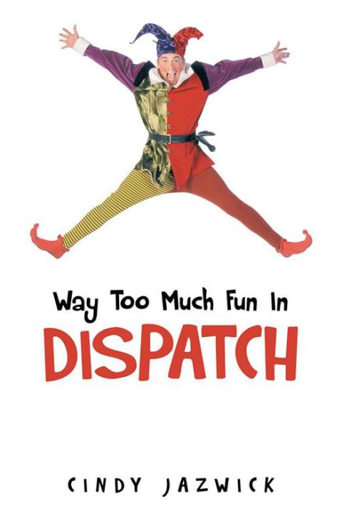 Cover image for book Way Too Much Fun in Dispatch