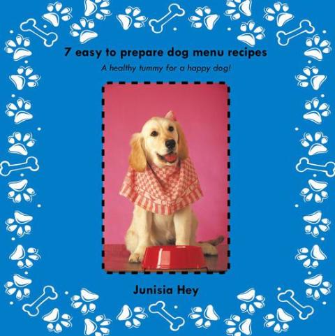 Cover image for book 7 Easy to Prepare Dog Menu Recipes
