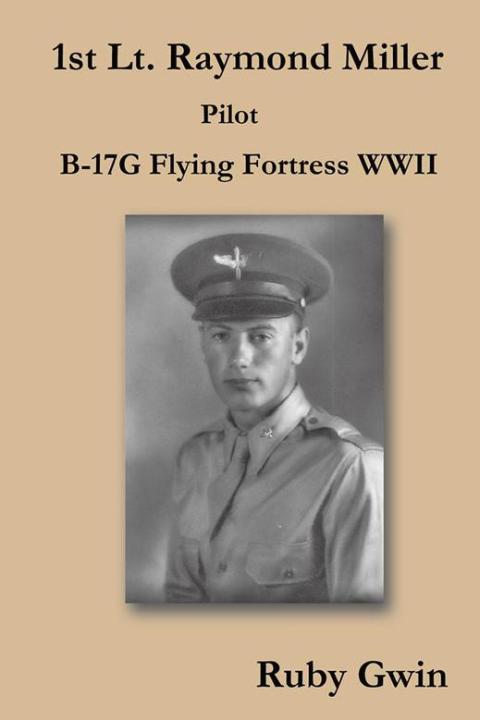 Cover image for book 1St Lt. Raymond Miller Pilot