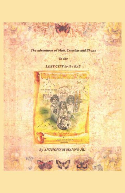 Cover image for book The Adventures of Matt, Crowbar and Shane in the Lost City by the Bay
