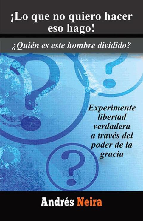 Cover image for book ¡Lo Que No Quiero Hacer Eso Hago!