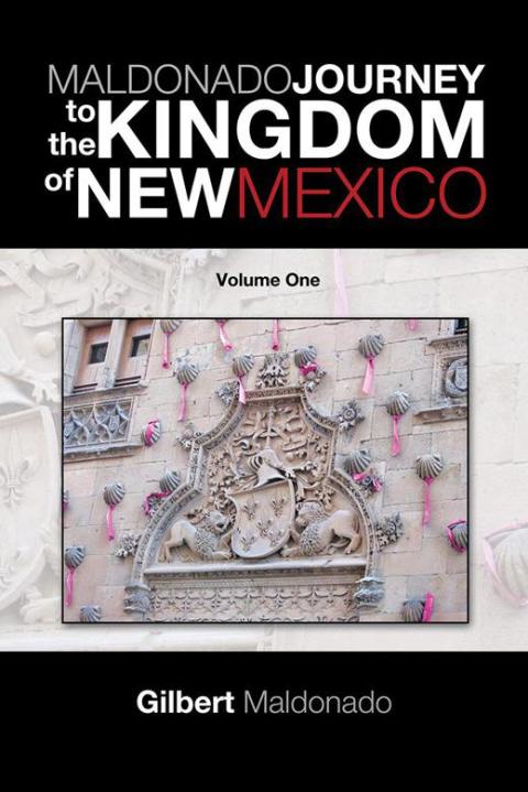 Cover image for book Maldonado Journey to the Kingdom of New Mexico
