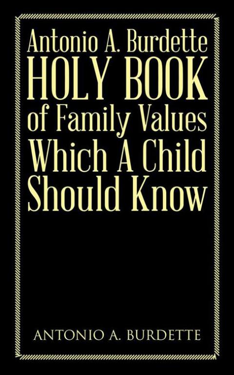 Cover image for book Antonio A. Burdette Holy Book of Family Values Which a Child Should Know