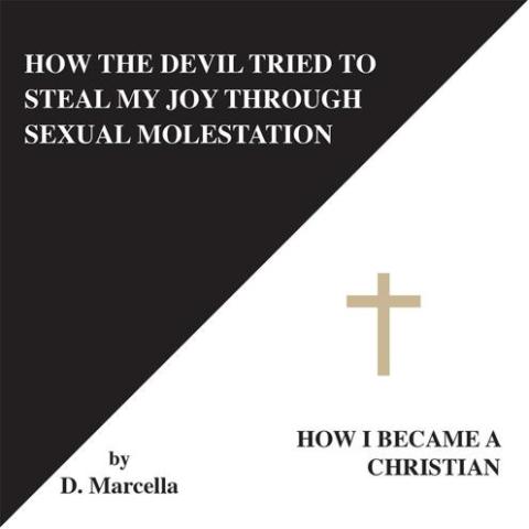 Cover image for book How the Devil Tried to Steal My Joy Through Sexual Molestation