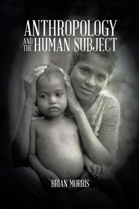 Cover image for book Anthropology and the Human Subject